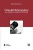 INFANCIA, JUVENTUD Y MIGRACIONES: UNA MIRADA PARA LA COOPERACION INTERNACIONAL di REVILLA, MARISA 