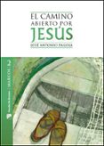 EL CAMINO ABIERTO POR JESUS: MARCOS de PAGOLA, JOSE ANTONIO   PAGOLA, JOSE ANTONIO 