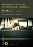 PREVENCION DEL ACOSO ESCOLAR CON EDUCACION EMOCIONAL: CON LA BORA DE TEATRO POSTDATA de BISQUERRA ALZINA, RAFAEL 