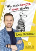 MI RECETA CONTRA EN ACOSO ESCOLAR di RODRIGO RUBIO, RAUL 