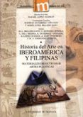 HISTORIA DEL ARTE EN IBEROAMERICA Y FILIPINAS: MATERIALES DIDACTICOS III: ARTES PLASTICAS de LOPEZ GUZMAN, RAFAEL 