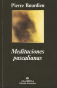MEDITACIONES PASCALIANAS de BOURDIEU, PIERRE 