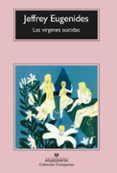 LAS VIRGENES SUICIDAS de EUGENIDES, JEFFREY 