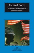 EL DIA DE LA INDEPENDENCIA (PREMIOS PULITZER Y PEN/FAULKNER) de FORD, RICHARD 