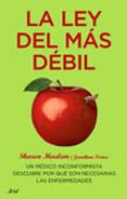LA LEY DEL MAS DEBIL : UN MEDICO INCONFORMISTA DESCUBRE POR QUE S ON NECESARIAS LAS ENFERMEDADES de MOALEM, SHARON  PRINCE, JONATHAN 