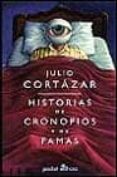 HISTORIAS DE CRONOPIOS Y DE FAMAS de CORTAZAR, JULIO 
