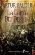 LA LANZA DEL DESTINO  (CRONICAS DE WIDUKIND III) de BALDER, ARTUR 