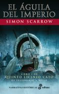 EL AGUILA DEL IMPERIO (LIBRO I DE QUINTO LICINIO CATO) de SCARROW, SIMON 