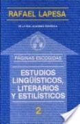 ESTUDIOS LINGISTICOS, LITERARIOS Y ESTILISTICOS de LAPESA, RAFAEL 