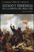ESTADO Y PERIFERIAS EN LA ESPAA DEL SIGLO XIX de CALATAYUD, S. 