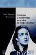 TRADICION Y MODERNIDAD EN EL CINE DE AMERICA LATINA di PARANAGUA, PAULO ANTONIO 