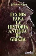 TEXTOS PARA LA HISTORIA ANTIGUA DE GRECIA (5 ED.) di MANGAS MANJARRES, JULIO 
