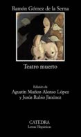 TEATRO MUERTO de GOMEZ DE LA SERNA, RAMON 
