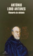MEMORIA DE ELEFANTE de LOBO ANTUNES, ANTONIO 