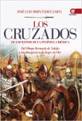LOS CRUZADOS DE LOS REINOS DE LA PENINSULA IBERICA de HERNANDEZ GARVI, JOSE LUIS 