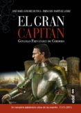 EL GRAN CAPITN: GONZALO FERNNDEZ DE CRDOBA de SANCHEZ DE TOCA, JOSE MARIA  MARTINEZ LAINEZ, FERNANDO 