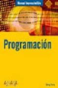 PROGRAMACION (MANUALES IMPRESCINDIBLES) de PERRY, GREG 