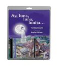 AY, LUNA, LUNA, LUNITA... (ALBUM ILUSTRADO + CD) di CANETTI, YANITZIA 