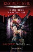 RESIDENT EVIL: CDIGO VERNICA di PERRY, S. D. 
