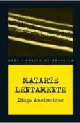 MATARTE LENTAMENTE de AMEIXEIRAS, DIEGO 
