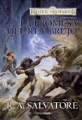 LA PROMESA DEL REY BRUJO (REINOS OLVIDADOS. LOS MERCENARIOS) de SALVATORE, R.A. 
