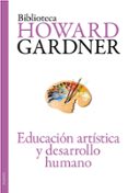 EDUCACION ARTISTICA Y DESARROLLO HUMANO de GARDNER, HOWARD 