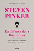 EN DEFENSA DE LA ILUSTRACIN de PINKER, STEVEN 