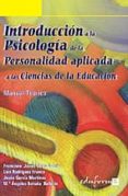 INTRODUCCION A LA PSICOLOGIA DE LA PERSONALIDAD APLICADA A LAS CI ENCIAS DE LA EDUCACION: MANUAL TEORICO de CANO GARCIA, FRANCISCO J. 