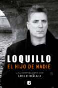 LOQUILLO. EL  HIJO DE NADIE de HIDALGO, LUIS 