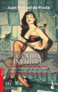 LA VIDA INVISIBLE (PREMIO NACIONAL NARRATIVA 2004) de PRADA, JUAN MANUEL DE 