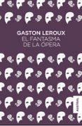 EL FANTASMA DE LA OPERA de LEROUX, GASTON 