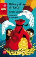 MATEO Y EL SACO SIN FONDO de GOMEZ CERDA, ALFREDO 