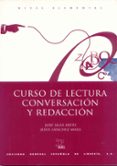 CURSO DE LECTURA, CONVERSACION Y REDACCION: NIVEL ELEMENTAL de SANCHEZ MAZA, JESUS  SILES ARTES, JOSE 