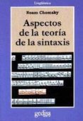 ASPECTOS DE LA TEORIA DE LA SINTAXIS de CHOMSKY, NOAM 