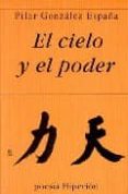 EL CIELO Y EL PODER di GONZALEZ ESPAA, PILAR 