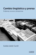 CAMBIO LINGUISTICO Y PRENSA di LLEDO CUNILL, EULALIA 