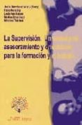 LA SUPERVISION: UN SISTEMA DE ASESORAMIENTO Y ORIENTACION PARA LA FORMACION Y EL TRABAJO di HERNANDEZ ARISTU, JESUS 