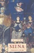 SIENA: CIUDAD DE LA VIRGEN de BURCKHARDT, TITUS 
