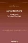 METALITERATURA: ESTRUCTURAS FORMALES LITERARIAS de CAMARERO, JESUS 