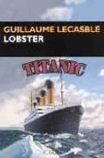 LOBSTER (TITANIC) di LECASBLE, GUILLAUME 