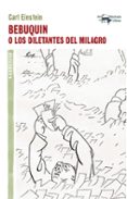BEBUQUIN O LOS DILETANTES DEL MILAGRO de EINSTEIN, CARL 