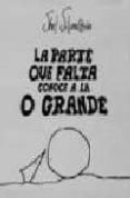 LA PARTE QUE FALTA CONOCE A LA O GRANDE de SILVERSTEIN, SHEL 