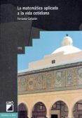 LA MATEMATICA APLICADA A LA VIDA COTIDIANA (2 ED.) di CORBALAN, FERNANDO 