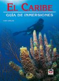 EL CARIBE, GUIA DE INMERSIONES de ELS, ERNIE  NEWELL, STEVE 