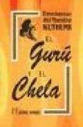 EL GURU Y EL CHELA de MAESTRO KUTHUMI 
