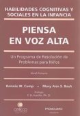 PIENSA EN VOZ ALTA: LAS HABILIDADES COGNITIVAS Y SOCIALES EN LA I NFANCIA, UN PROGRAMA DE RESOLUCION DE PROBLEMAS PARA NIOS di CAMP, BONNIE W. 