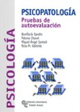 PSICOPATOLOGIA: PRUEBAS DE AUTOEVALUACION de CHOROT, PALOMA  SANDIN, BONIFACIO  SANTED, MIGUEL ANGEL 
