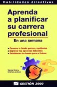 APRENDA A PLANIFICAR SU CARRERA PROFESIONAL: EN UNA SEMANA di HIRSH, W. 