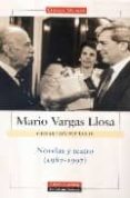 OBRAS COMPLETAS DE MARIO VARGAS LLOSA. VOL. IV: NOVELAS Y TEATRO (1987-1997) de VARGAS LLOSA, MARIO 