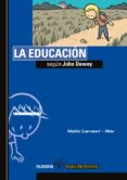 LA EDUCACION SEGUN JOHN DEWEY di VV.AA. 